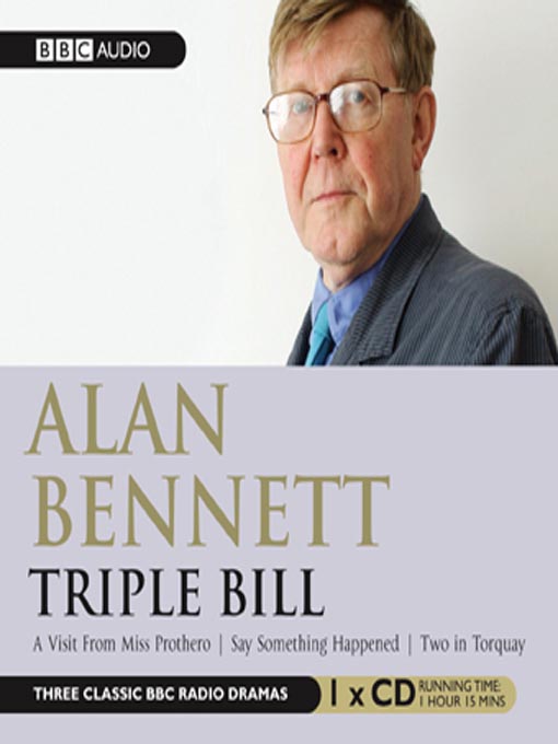 Title details for Triple Bill by Alan Bennett - Available